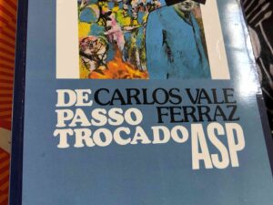 De Passo Trocado - ASP  Carlos Vale Ferraz
