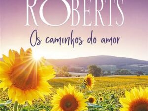 Os Caminhos do Amor de Nora Roberts