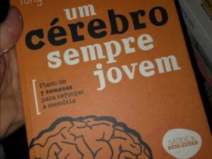 Um Cérebro Sempre Jovem Plano de 7 semanas para reforçar a memória de Tony Buzan