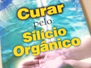 Curar pelo Silício Orgânico de John Ellis