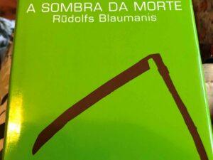 A Sombra da Morte Autor: Rudolfs Blaumanis