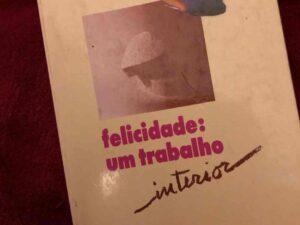 Felicidade: Um Trabalho Interior, John Powell