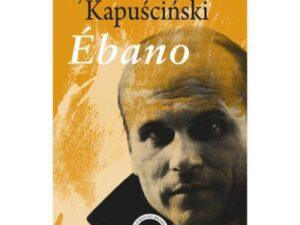 Ébano de Ryszard Kapuscinski