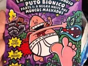 O Capitão Cuecas e a Louca Luta do Ranhoso Puto Biónico - Parte 1 A Negra Noite dos Moncos Malvados de Dav Pilkey