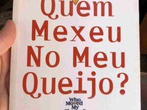 Quem Mexeu no Meu Queijo de Spencer Johnson