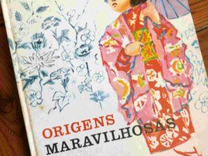 Origens Maravilhosas  Autor:  Isabelle Schreiber   Editora:  Verbo   Ano:  1966