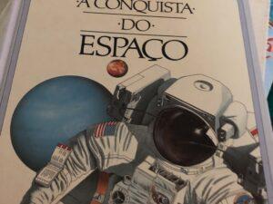Livro da Coleção Horizontes do Mundo " A Conquista do Espaço".