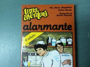 Uma Aventura alarmante De Ana Maria Magalhães; Isabel Alçada