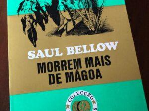 Morrem Mais de Mágoa Morrem Mais de Mágoa de Saul Bellow