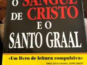O Sangue de Cristo e o Santo Graal de Michael Baigent, Henry Lincoln e Richard Leigh