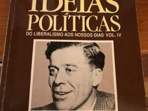 História das Ideias Políticas - Livro 4: Do Liberalismo aos Nossos Dias De Jean Touchard
