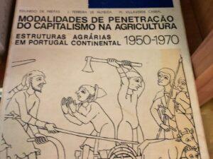 Modalidades de Penetração do Capitalismo na Agricultura De Eduardo de Freitas / J. Ferreira de Almeida / M. Villaverde Cabral