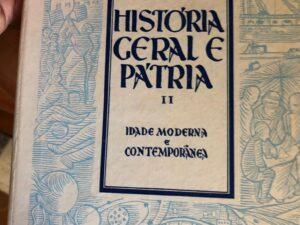História Geral e Pátria  idade moderna e contemporânea De António Mattoso e Antonino Henriques