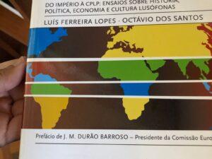 Os Novos Descobrimentos - Do Império à CPLP Ensaios sobre a História, Política, Economia e Cultura Lusófonas De Luís Ferreira Lopes e Octávio dos Santos