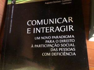 Comunicar e interagir : um novo paradigma para o direito à participação social das pessoas com deficiência.
