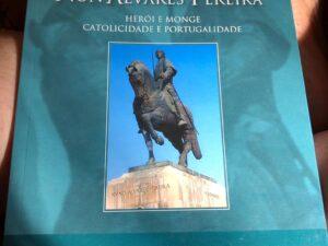 Nun'Alvares Pereira - Herói e Monge, Catolicidade e Portugalidade De António Maria Machado Pinheiro Torres