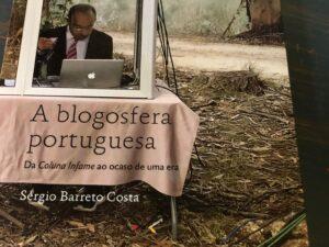 A Blogosfera Portuguesa Da Coluna Infame ao ocaso de uma era De Sérgio Barreto Costa