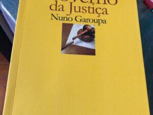 O Governo da Justiça De Nuno Garoupa