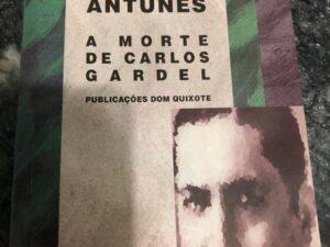 A Morte de Carlos Gardel, de António Lobo Antunes