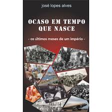 Ocaso em Tempo que Nasce de José Lopes Alves