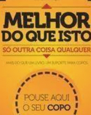 Melhor do que isto, só outra coisa qualquer