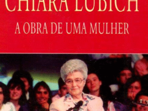 Chiara Lubich: a Obra de uma Mulher Jim Gallagher