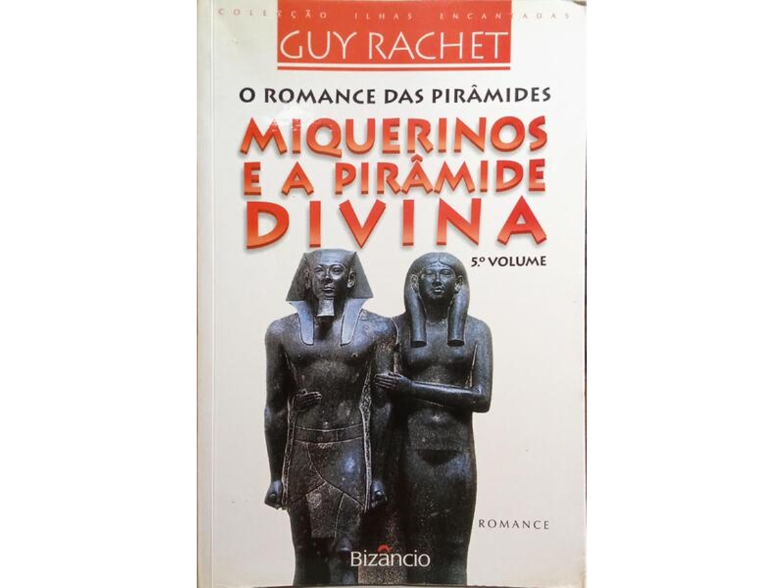O Romance Das Pirâmides V, Miquerinos E A Pirâmide Divina. de RACHET. (Guy)