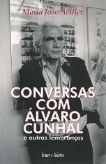 Conversas com Álvaro Cunhal e Outras Lembranças De: Maria João Avillez