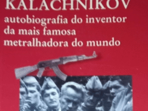 Kalachnikov uma vida em rajadas de metralhadora