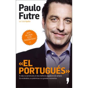 FUTRE, PAULO E LUIS AGUILAR (Autor) Paulo Futre (Autor) Luís Aguilar (Autor) Lançado em maio de 2011 Edição (Brochado) em Português El Portugués