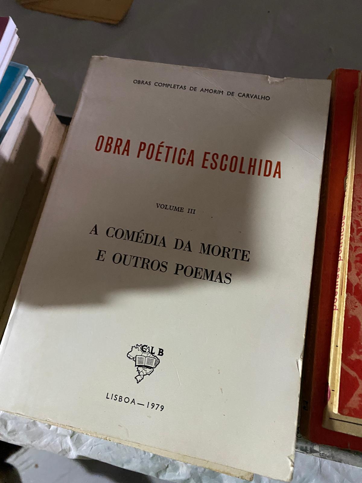 Obra Poética Escolhida: A Comédia Da Morte E Outros Poemas. de AMORIM DE CARVALHO. (José Maria)