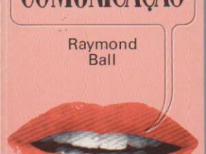 PEDAGOGIA DA COMUNICAÇÃO * Raymond Ball