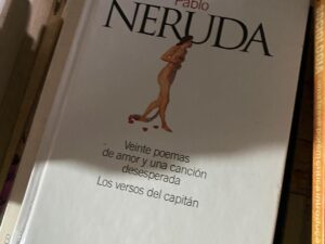 VEINTE POEMAS DE AMOR Y UNA CANCION DESESPERADA - LOS VERSOS DEL CAPITAN NERUDA, Pablo