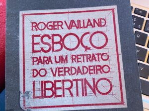 Esboço para um Retrato do Verdadeiro Libertino / Roger Vailland