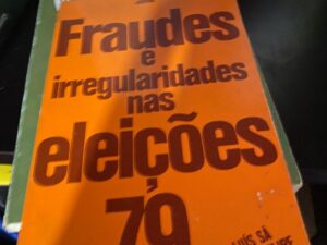 Fraudes e irregularidades nas eleições 79 – Luís Sá / Ana Filipe