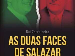 As Duas Faces de Salazar, Rui Carvalheira (Autor)