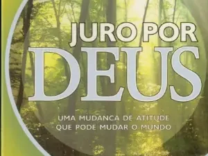 Juro por Deus Uma Mudança de Atitude que Pode Mudar o Mundo de Neale Donald Walsch