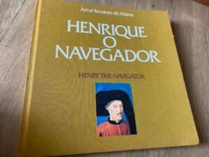 HENRIQUE O NAVEGADOR. HENRY THE NAVIGATOR. MATOS. (Artur Teodoro de)