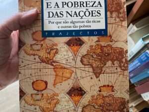 A Riqueza e a Pobreza das Nações Por que são Algumas tão Ricas e Outras tão Pobres de David S. Landes