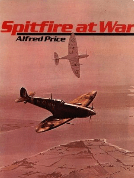 Spitfire at War Alfred Price