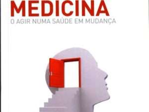 Medicina. O agir numa saúde em mudança