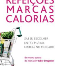 Livro refeições , Marcas E Calorias de Refeições, Marcas, Calorias Saber escolher entre muitas marcas no mercado de Isabel do Carmo