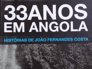 '33 ANOS EM ANGOLA - Histórias de João Fernandes Costa', de José Romão Ferreira