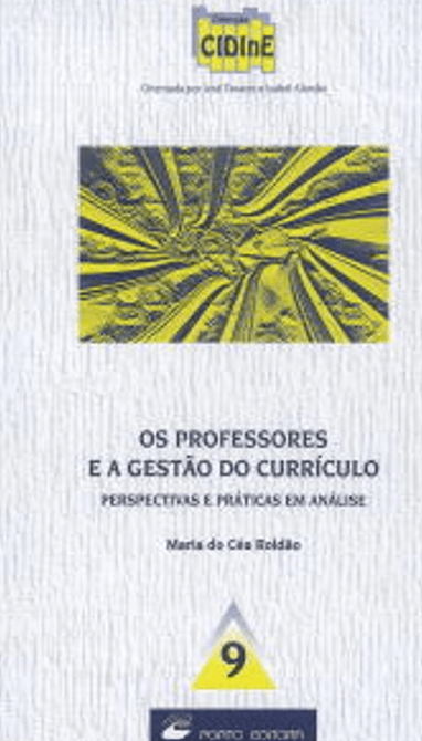 Os Professores e a Gestão do Currículo Perspectivas e Práticas em Análise Livro 9 de Maria do Céu Roldão