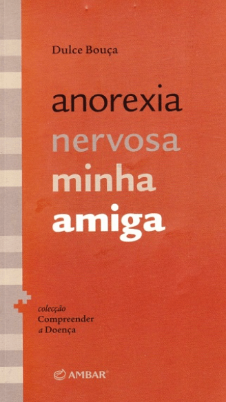 Anorexia nervosa minha amiga, Dulce Bouça