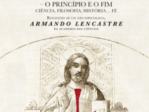 Evolução - Cristo: O Alfa e o Ómega - O Princípio e o Fim Ciência, Filosofia, História… Fé de Armando Lencastre