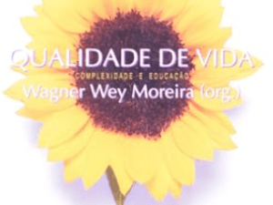 Qualidade De Vida. Complexidade E Educação, Wagner Wey Moreira (Autor)
