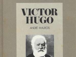 Victor Hugo, André Maurois