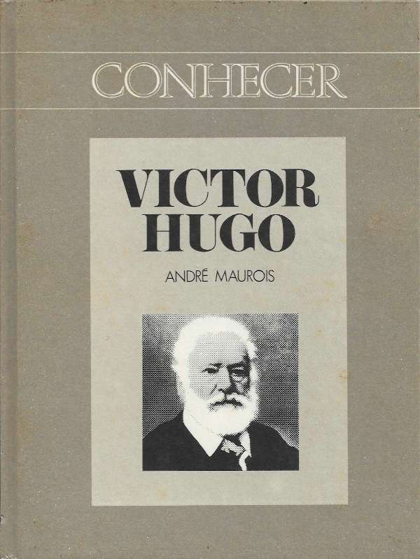 Victor Hugo, André Maurois