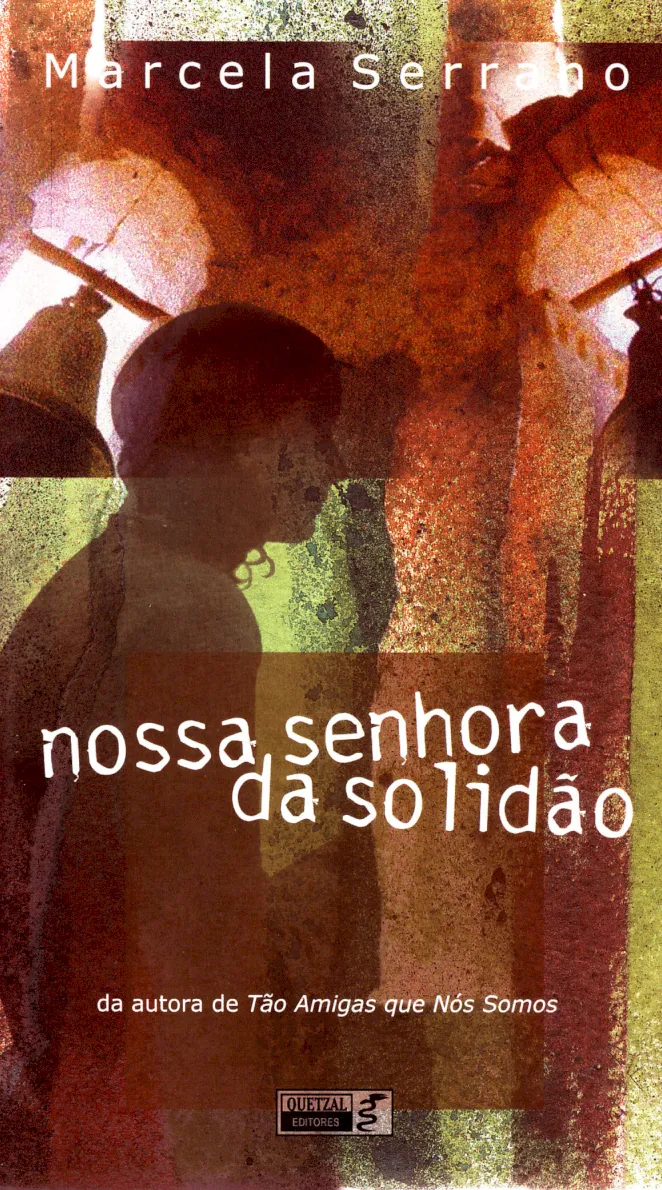 Nossa Senhora da Solidão, Autor: Marcela Serrano Editora: Quetzal Editores Coleção: Quetzal Editores